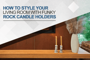 Style Your Living Room with Funky Rock Candle Holders